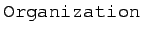 $ \begin{tt}\verbµOrganizationµ\end{tt}$